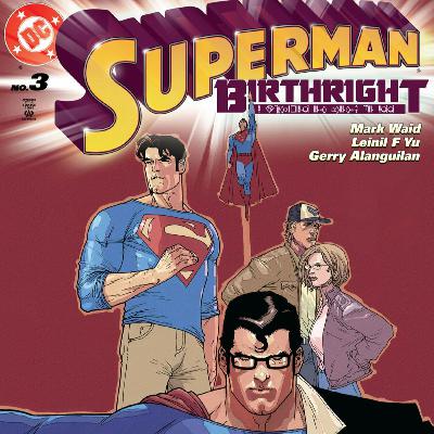 Episode 231: Superman: Birthright #3 by Mark Waid and Leinil Francis Yu Episode 231: Superman: Birthright #3 by Mark Waid and Leinil Francis Yu