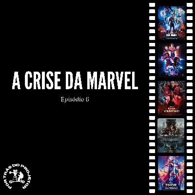 A crise da Marvel - Por trás do projetor #T1E6 A crise da Marvel - Por trás do projetor #T1E6