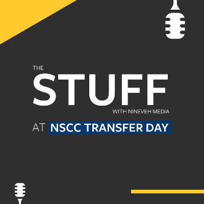 The Stuff Podcast - NSCC Transfer Day