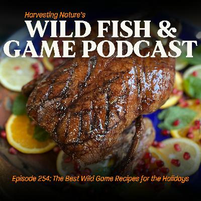 Episode 254: The Best Wild Game Recipes for the Holidays