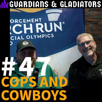 #47 - Cops and Cowboys - Live on Location #47 - Cops and Cowboys - Live on Location