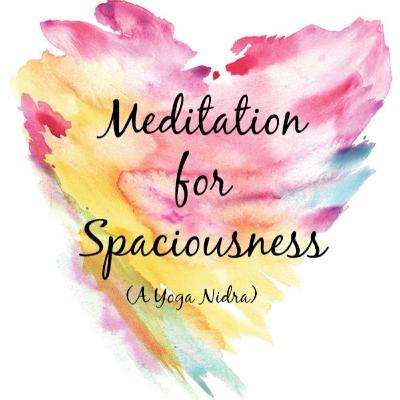 Meditation for Spaciousness (A Yoga Nidra)