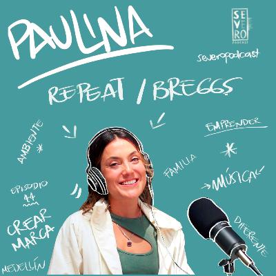 Episdio 44: Confiar en las ideas - Paulina Suescún
