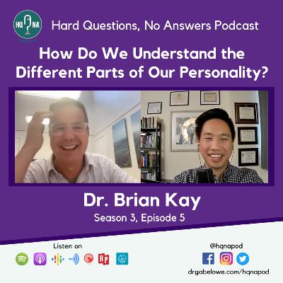 How Do We Understand the Different Parts of Our Personality? -Dr. Brian Kay How Do We Understand the Different Parts of Our Personality? -Dr. Brian Kay