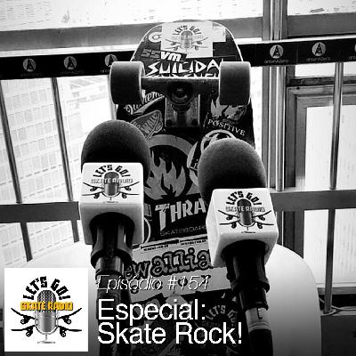 #154 - Especial: Skate Rock!