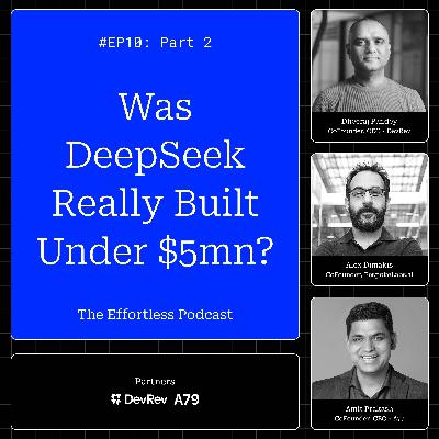 Dissecting DeepSeek: Understanding Reasoning, Hardware, and Decentralized AI - Episode 10 Part 2: The Effortless Podcast