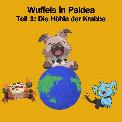 Wuffels in Paldea - Die Höhle der Krabbe (1/3)