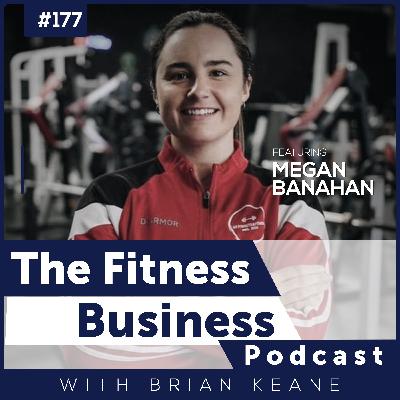 #177: Setting Up Your Own Gym and Building a Hybrid Business with Online Fitness Coaching - My Mentee Megan Banahan! #177: Setting Up Your Own Gym and Building a Hybrid Business with Online Fitness Coaching - My Mentee Megan Banahan!