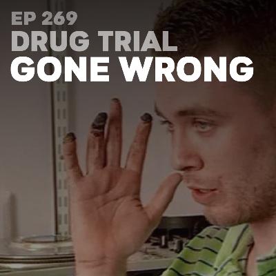 269 | Drug Trial Gone Wrong