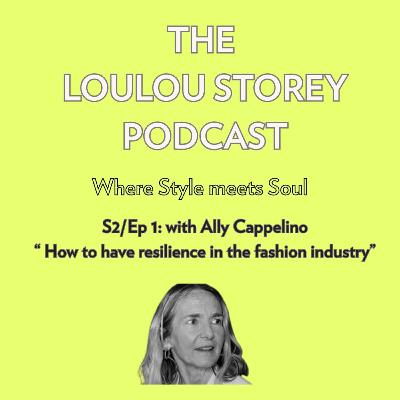 S2/Ep 1: How to have resilience in the fashion industry with Ally Cappelino
