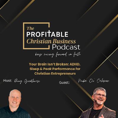 Your Brain Isn't Broken: ADHD, Sleep & Peak Performance for Christian Entrepreneurs | Mike "Ox" Ochsner