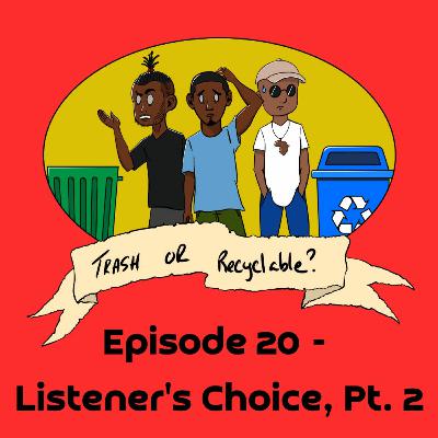 Episode 20 - Listener's Choice, Pt. 2 Episode 20 - Listener's Choice, Pt. 2