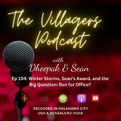 Ep 104: Winter Storms, Sean’s Award, and the Big Question: Run for Office?