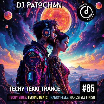 Techy Tekki Trance and Techno Episode 85