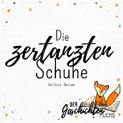 Die zertanzten Schuhe - Brüder Grimm Die zertanzten Schuhe - Brüder Grimm