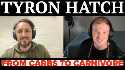 TYRON HATCH on CrossFit, From Carbs to Carnivore, Dealing with Cancer, Listening to Your Body & More