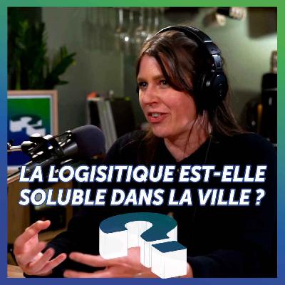 La logistique est-elle soluble dans la ville ?