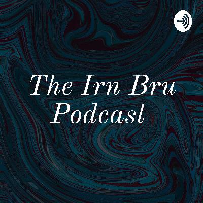 The Irn Bru Podcast  (Trailer)