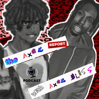 (Axel Report)Shit talking