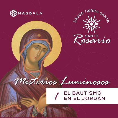 Primer Misterio Luminoso: El Bautismo en el Jordán