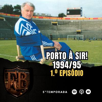 Futebol Português 1994/1995: O Legado de Bobby Robson, na hegemonia do FC Porto!