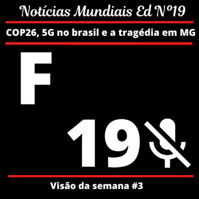Notícias mundiais Ep.19 Visão da semana #3 COP26, 5G no brasil e a tragédia em MG Notícias mundiais Ep.19 Visão da semana #3 COP26, 5G no brasil e a tragédia em MG