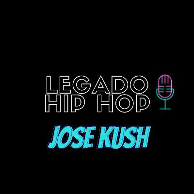 José Kush - Legado Hip Hop 06 José Kush - Legado Hip Hop 06