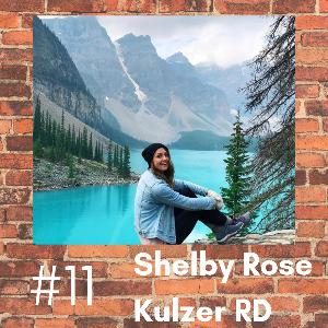 E11- Shelby Rose Kulzer RD Lifestyle & Wellness Coach E11- Shelby Rose Kulzer RD Lifestyle & Wellness Coach