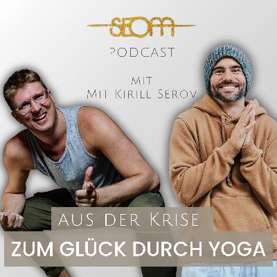 #143 Aus der Krise zum Glück durch YOGA