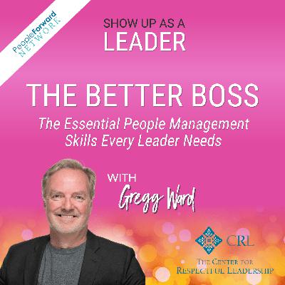Introducing The Better Boss with Gregg Ward Introducing The Better Boss with Gregg Ward
