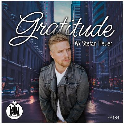 Gratitude W/ Stefan Heuer(Ep184) Gratitude W/ Stefan Heuer(Ep184)