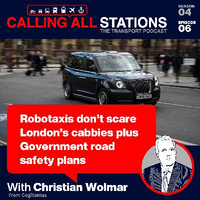 4/6 Robotaxis don’t scare London’s cabbies plus government road safety plans