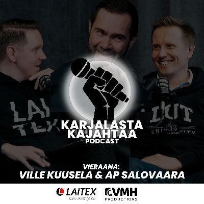 21. jakso I Vieraana: Ville Kuusela & Ari-Pekka Salovaara I Karjalasta Kajahtaa -Podcast