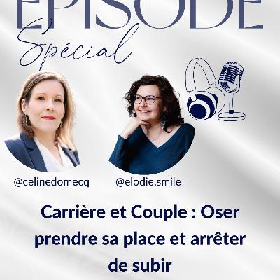 Episode Spécial  et Couple : Oser prendre sa place et arrêter de subir” avec Elodie Bonnans