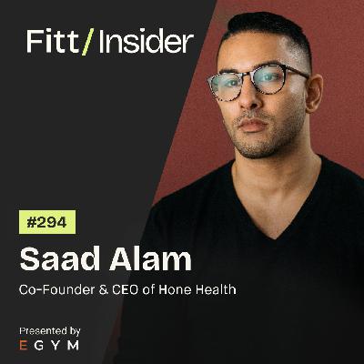294. Saad Alam, Co-founder & CEO of Hone Health