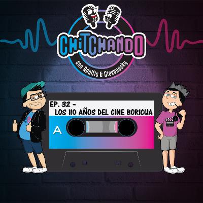 E32 – LOS 110 AÑOS DEL CINE BORICUA