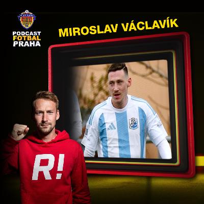 MIROSLAV VÁCLAVÍK: PO KRACHU ČESKÉHO BRODU NA MISI V BRANÍKU. S NÍM SNÍ O STÍHACÍ JÍZDĚ ZA POSTUPEM