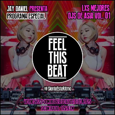 Feel This Beat | Especial: DJs/Producers de Asia (22 agosto 2025)