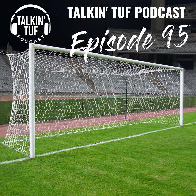 The Talkin TUF Podcast Episode 95 | Health, Fitness & Nutrition