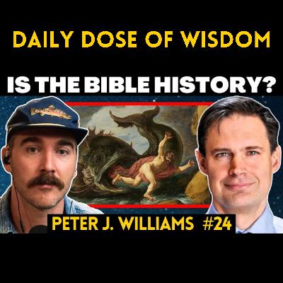 #24 Historian Explains What Skeptics Get Wrong About the Bible with Peter J. Williams #24 Historian Explains What Skeptics Get Wrong About the Bible with Peter J. Williams