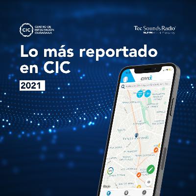 Lo más reportado en CIC: 2021 Lo más reportado en CIC: 2021
