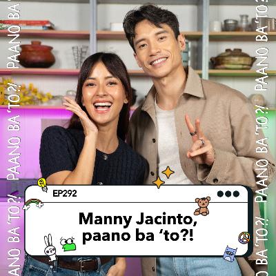 Manny Jacinto, paano ba ‘to?!