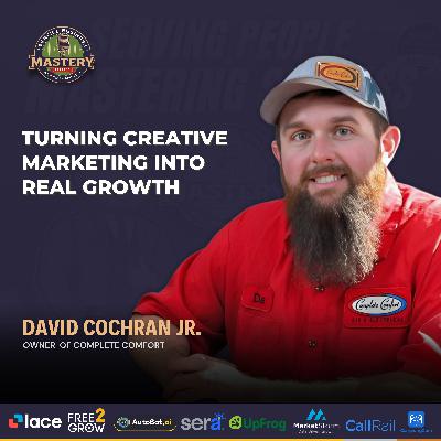 The HVAC Growth Path for Trade Pros Using Creative Videos and Bold Marketing with David Cochran