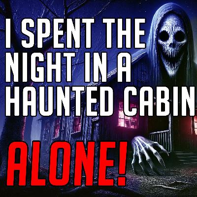 You Won't Believe What Happened in this HAUNTED Cabin. - Night Tales Creepypasta Podcast You Won't Believe What Happened in this HAUNTED Cabin. - Night Tales Creepypasta Podcast