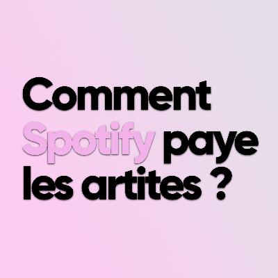 Comment Spotify paye les artistes ?