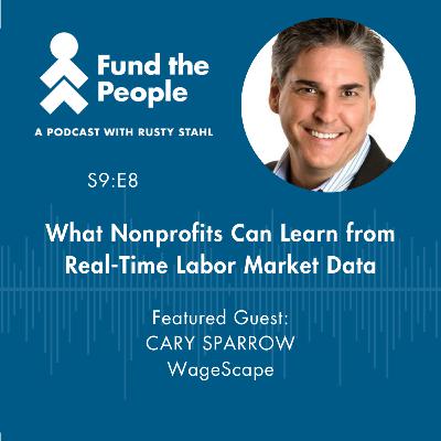 What Nonprofits Can Learn from Real-Time Labor Market Data - with Cary Sparrow, WageScape