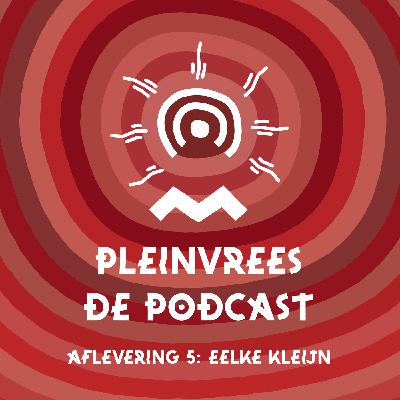 Pleinvrees de podcast - Aflevering 5 - Eelke Kleijn