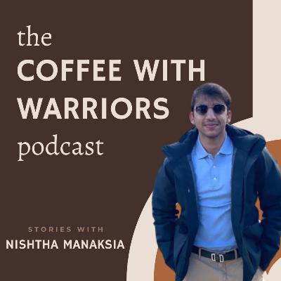 Getting overwhelmed with life and its complexities? I The Coffee with Warriors Podcast - Episode 06 I Karan Kishorepuria