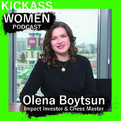Season #1, Episode #3: Olena Boytsun – Impact Investor & Chess Master