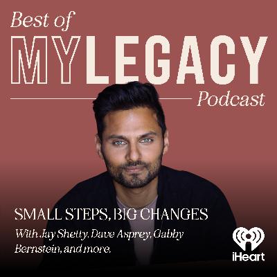 Best of My Legacy: Small Steps, Big Changes